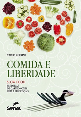 Comida e liberdade, novo livro de Carlo Petrini